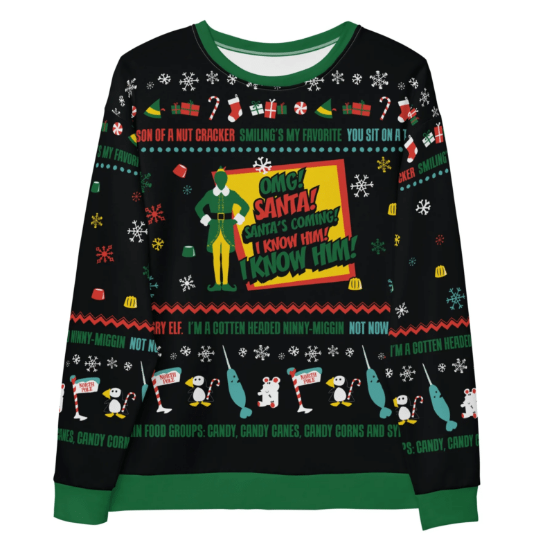 ELF SANTA'S COMING! I KNOW HIM! ADULT SWEATSHIRT